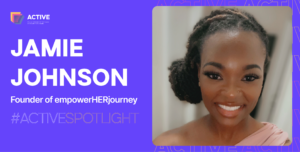 Read more about the article ACTIVE Spotlight: Jamie Johnson, Founder of empowerHERjourney 